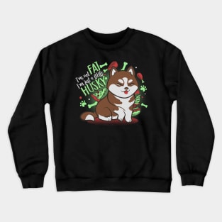 I'm just a little husky! Brown Ver. Crewneck Sweatshirt